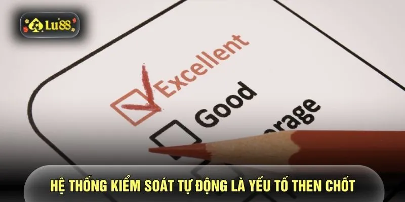 Hệ thống kiểm soát tự động là yếu tố then chốt 