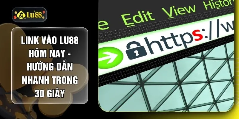 Link Vào LU88 Hôm Nay - Hướng Dẫn Nhanh Trong 30 Giây