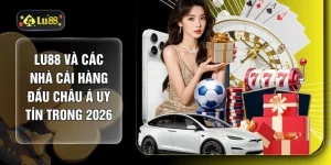 Lu88 Và Các Nhà Cái Hàng Đầu Châu Á Uy Tín Trong 2026