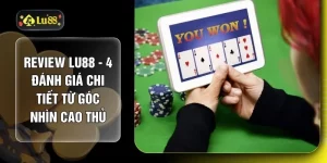Review LU88 - 4 Đánh Giá Chi Tiết Từ Góc Nhìn Cao Thủ