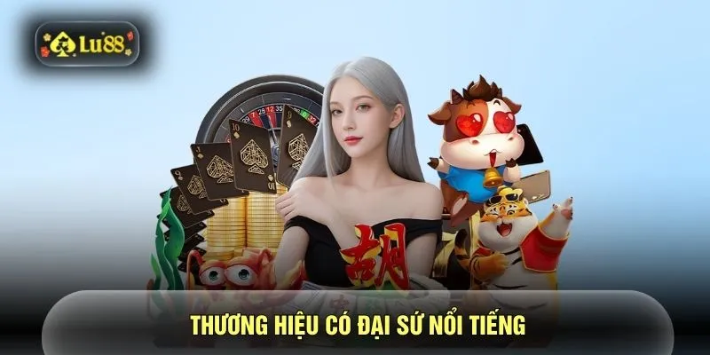Thương hiệu có đại sứ nổi tiếng