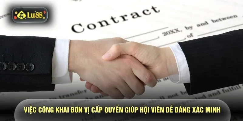 Việc công khai đơn vị cấp quyền giúp hội viên dễ dàng xác minh